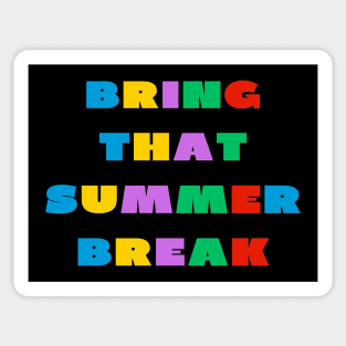 Bring that summer break Sticker